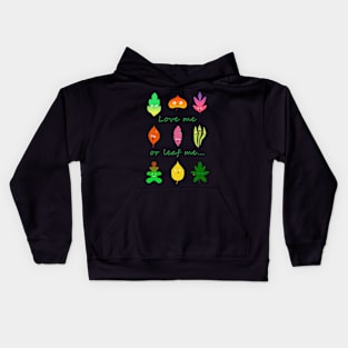 Love me or leaf me cute and funny leaves Kids Hoodie